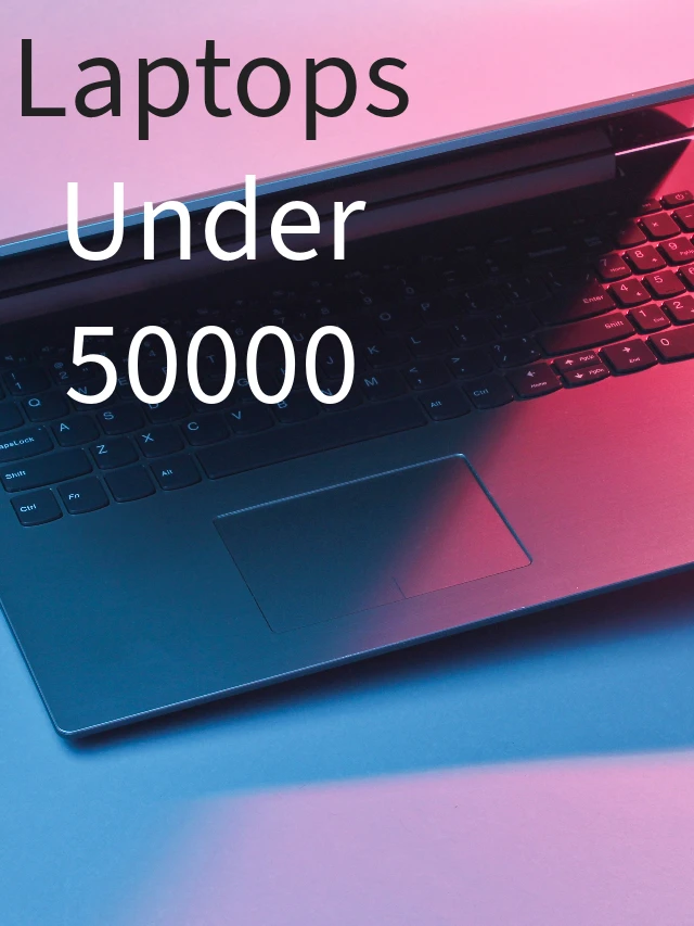 Best laptops Under 50000